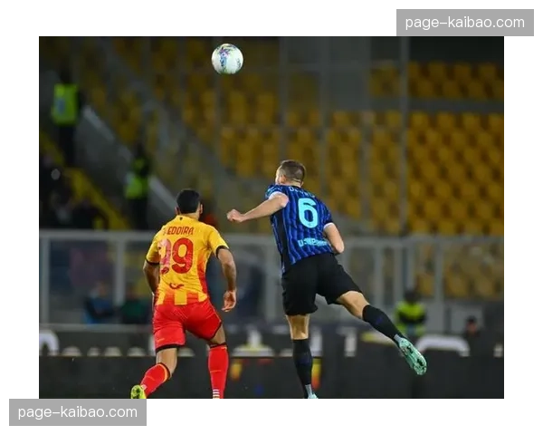 国际米兰客场2-0击败莱切豪取联赛7连胜,姆希塔良阿坎吉替补建功 国际米兰客场2-0击败莱切豪取联赛7连胜,姆希塔良阿坎吉替补建功